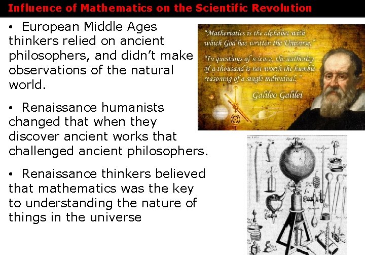 Influence of Mathematics on the Scientific Revolution • European Middle Ages thinkers relied on Influence of Mathematics on the Scientific Revolution • European Middle Ages thinkers relied on