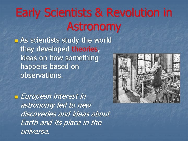 Early Scientists & Revolution in Astronomy n n As scientists study the world they Early Scientists & Revolution in Astronomy n n As scientists study the world they