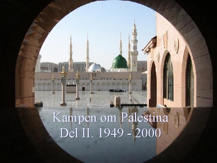 Kampen om Palestina Del II. 1949 - 2000 