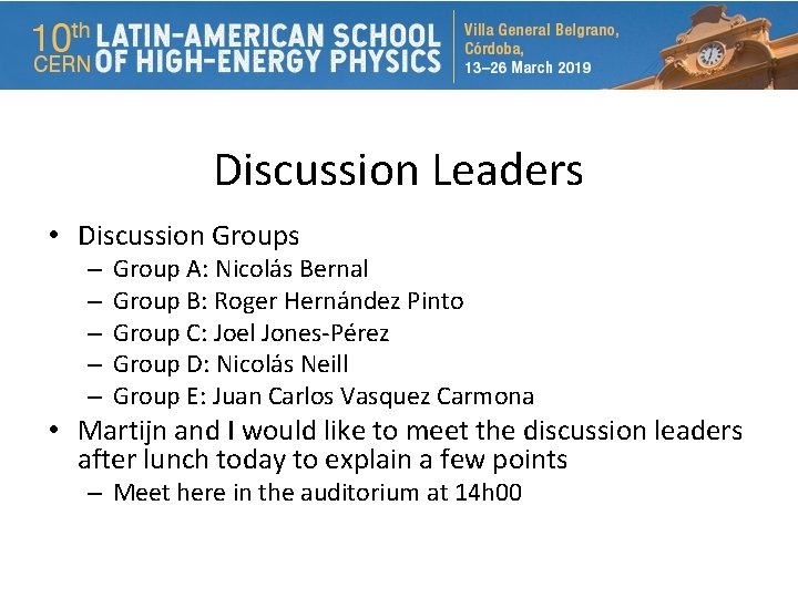 Discussion Leaders • Discussion Groups – – – Group A: Nicolás Bernal Group B: