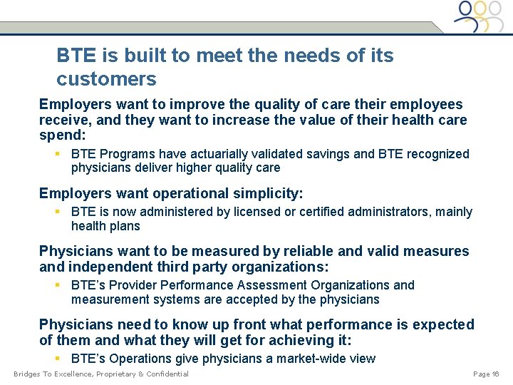 BTE is built to meet the needs of its customers Employers want to improve