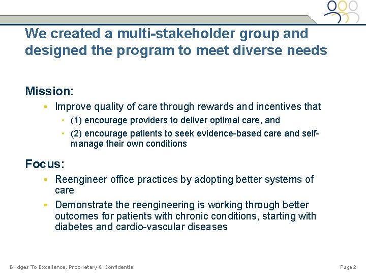 We created a multi-stakeholder group and designed the program to meet diverse needs Mission: