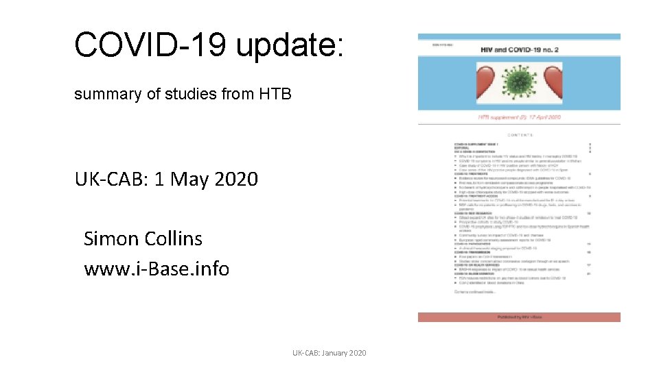 COVID-19 update: summary of studies from HTB UK-CAB: 1 May 2020 Simon Collins www.