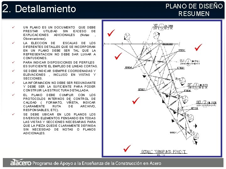2. Detallamiento ü ü ü ü UN PLANO ES UN DOCUMENTO QUE DEBE PRESTAR 2. Detallamiento ü ü ü ü UN PLANO ES UN DOCUMENTO QUE DEBE PRESTAR