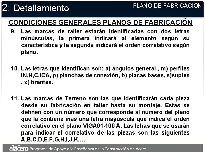 2. Detallamiento PLANO DE FABRICACION CONDICIONES GENERALES PLANOS DE FABRICACIÓN 9. Las marcas de 2. Detallamiento PLANO DE FABRICACION CONDICIONES GENERALES PLANOS DE FABRICACIÓN 9. Las marcas de