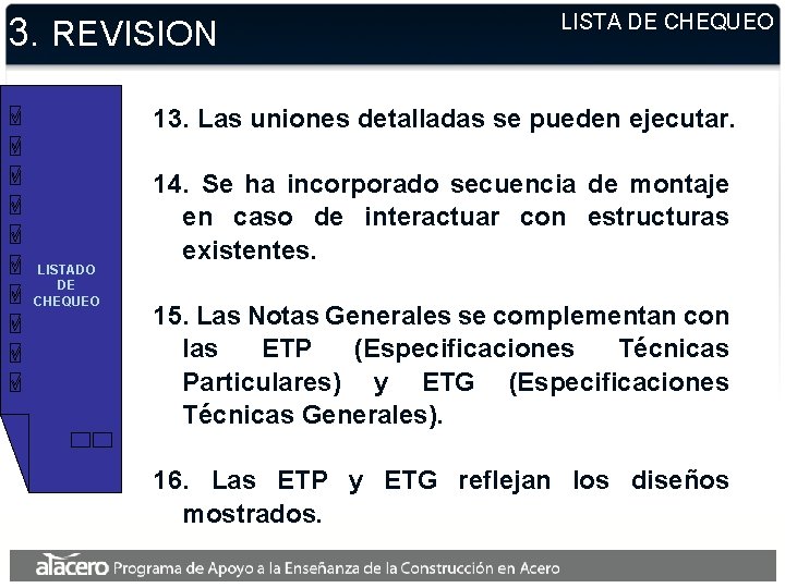 3. REVISION LISTA DE CHEQUEO 13. Las uniones detalladas se pueden ejecutar. LISTADO DE 3. REVISION LISTA DE CHEQUEO 13. Las uniones detalladas se pueden ejecutar. LISTADO DE