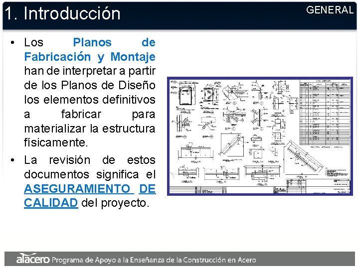 1. Introducción • Los Planos de Fabricación y Montaje han de interpretar a partir 1. Introducción • Los Planos de Fabricación y Montaje han de interpretar a partir