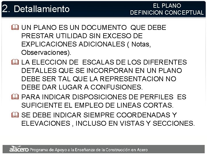 2. Detallamiento EL PLANO DEFINICION CONCEPTUAL & UN PLANO ES UN DOCUMENTO QUE DEBE 2. Detallamiento EL PLANO DEFINICION CONCEPTUAL & UN PLANO ES UN DOCUMENTO QUE DEBE