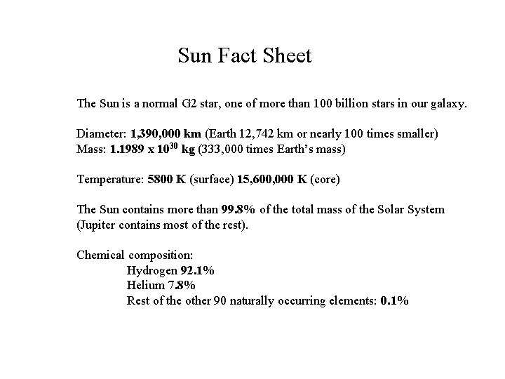 Sun Fact Sheet The Sun is a normal G 2 star, one of more