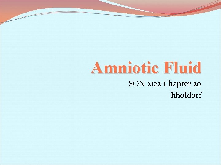 Amniotic Fluid SON 2122 Chapter 20 hholdorf 