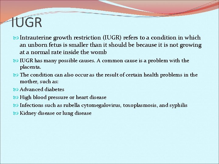 IUGR Intrauterine growth restriction (IUGR) refers to a condition in which an unborn fetus