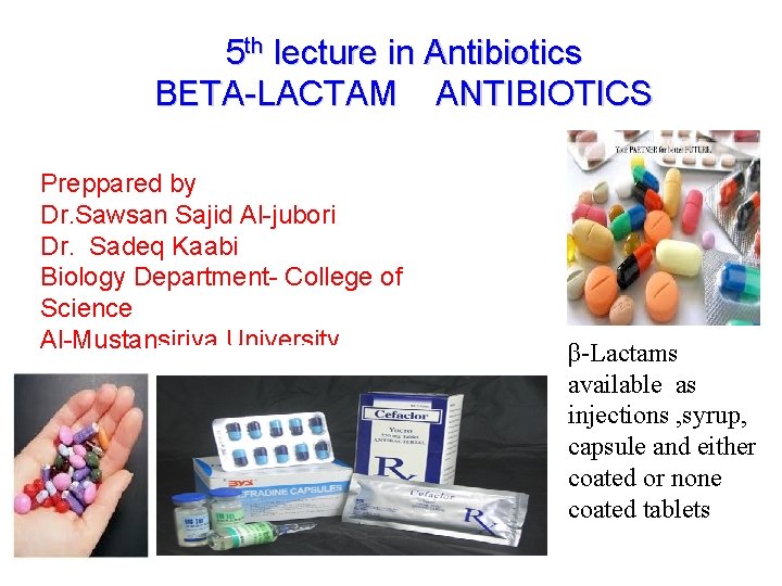 5 th lecture in Antibiotics BETA-LACTAM ANTIBIOTICS Preppared by Dr. Sawsan Sajid Al-jubori Dr.