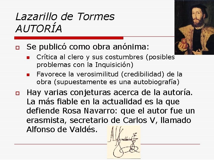 Lazarillo de Tormes AUTORÍA o Se publicó como obra anónima: n n o Crítica