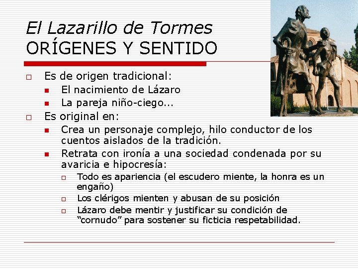 El Lazarillo de Tormes ORÍGENES Y SENTIDO o o Es de origen tradicional: n