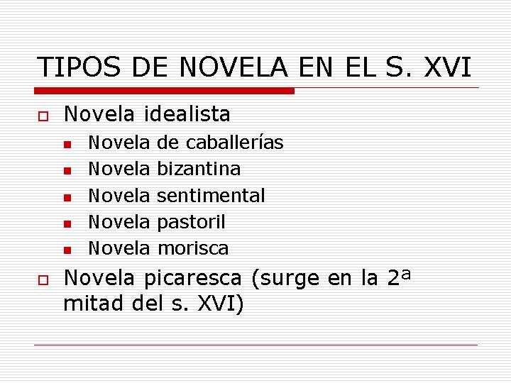 TIPOS DE NOVELA EN EL S. XVI o Novela idealista n n n o
