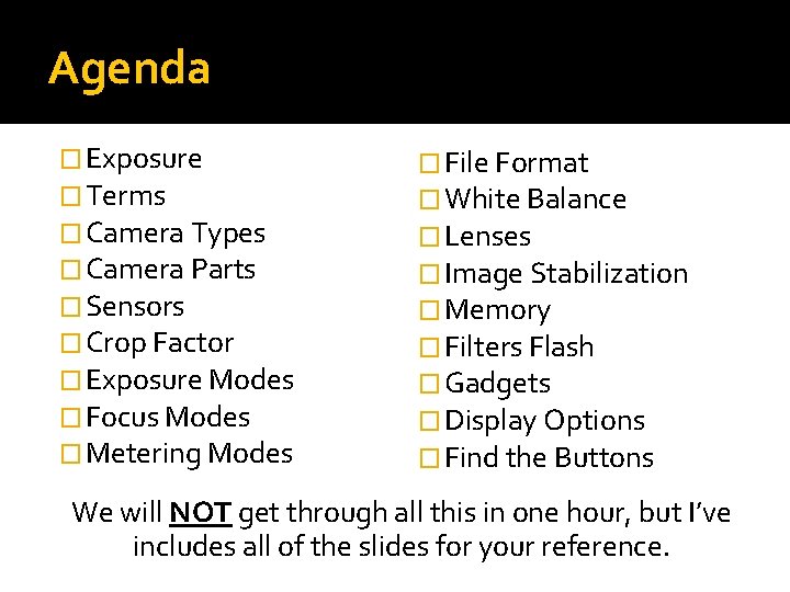 Agenda � Exposure � Terms � Camera Types � Camera Parts � Sensors �