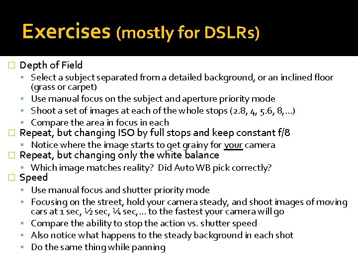 Exercises (mostly for DSLRs) � Depth of Field Select a subject separated from a