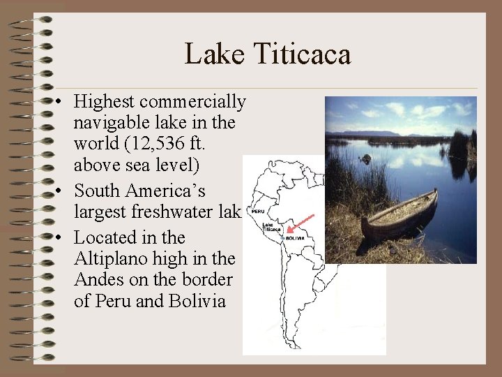 Lake Titicaca • Highest commercially navigable lake in the world (12, 536 ft. above