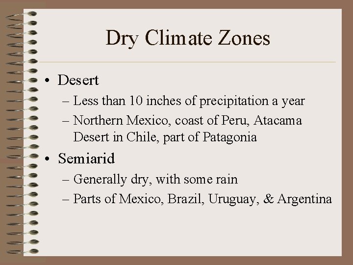 Dry Climate Zones • Desert – Less than 10 inches of precipitation a year