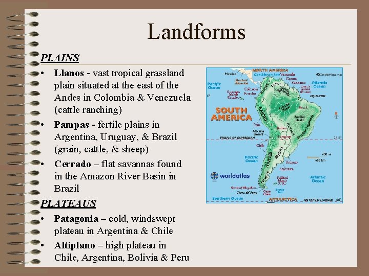 Landforms PLAINS • Llanos - vast tropical grassland plain situated at the east of