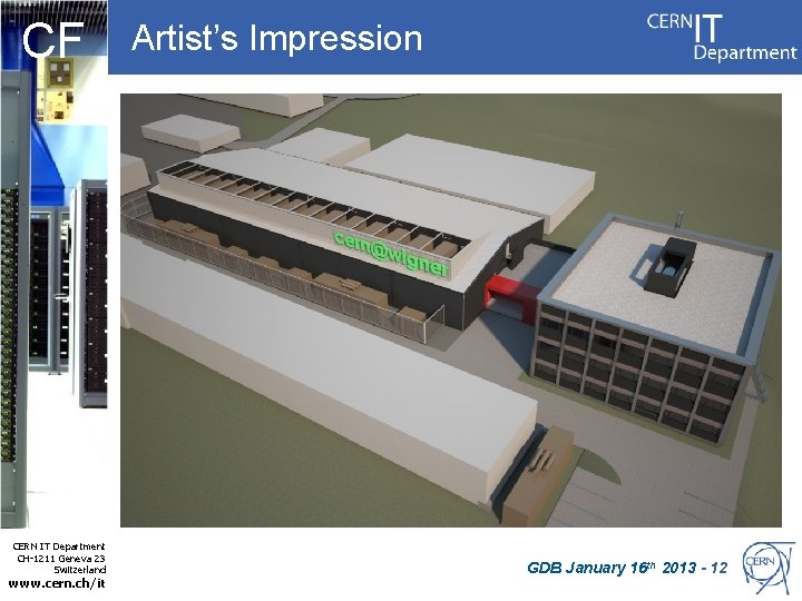 CF CERN IT Department CH-1211 Geneva 23 Switzerland www. cern. ch/it Artist’s Impression GDB