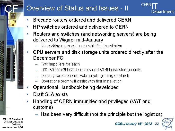 CF Overview of Status and Issues - II • Brocade routers ordered and delivered