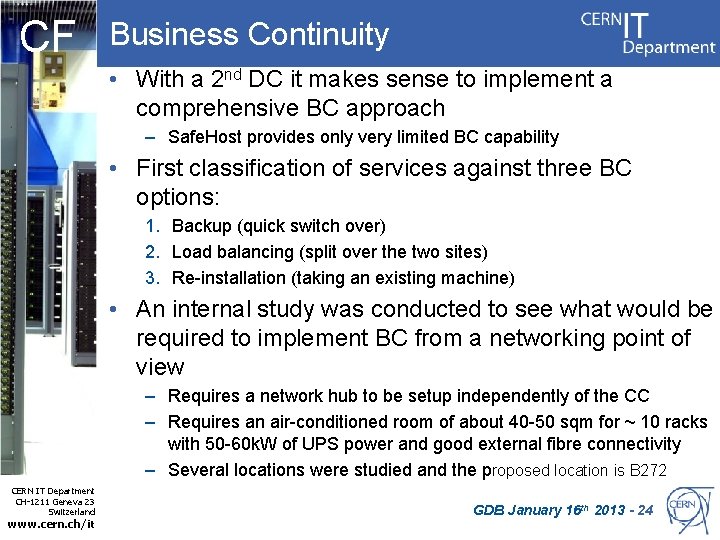 CF Business Continuity • With a 2 nd DC it makes sense to implement