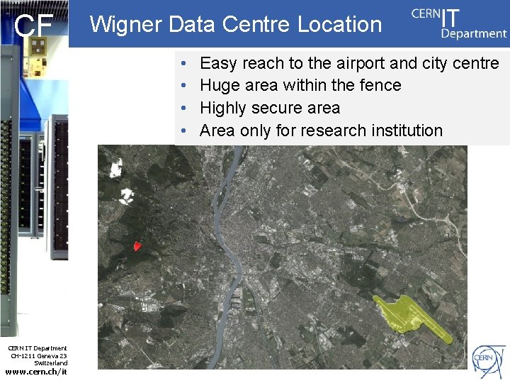 CF Wigner Data Centre Location • • CERN IT Department CH-1211 Geneva 23 Switzerland