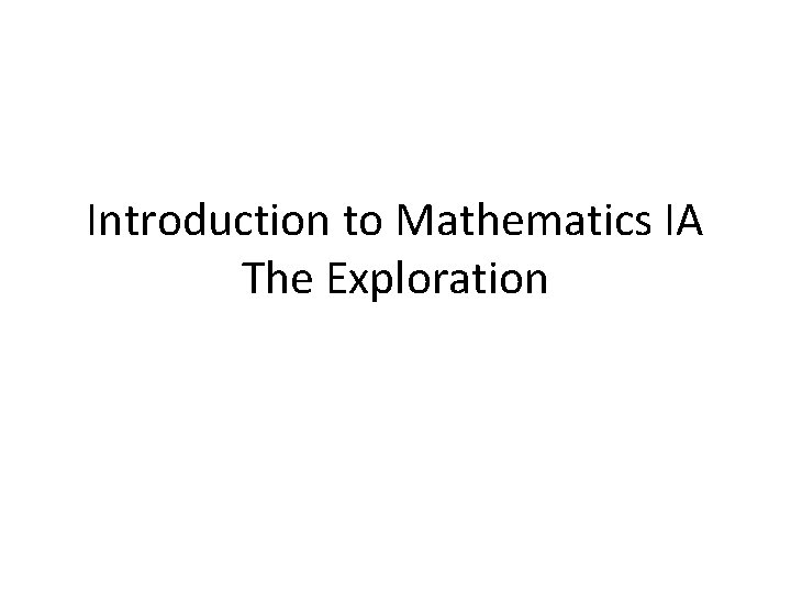 Introduction to Mathematics IA The Exploration 