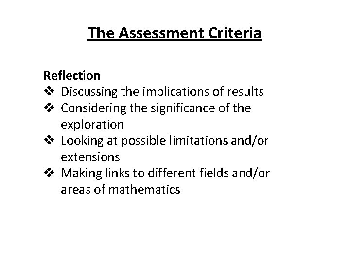 The Assessment Criteria Reflection v Discussing the implications of results v Considering the significance