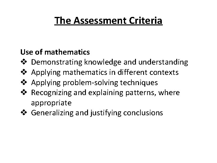 The Assessment Criteria Use of mathematics v Demonstrating knowledge and understanding v Applying mathematics