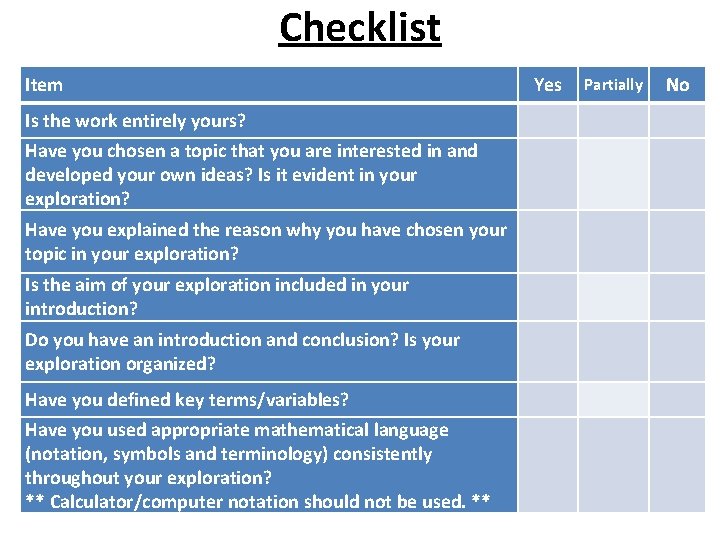 Checklist Item Yes Partially No Have you explained the reason why you have chosen