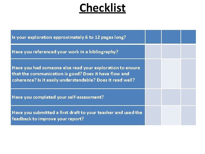 Checklist Is your exploration approximately 6 to 12 pages long? Have you referenced your