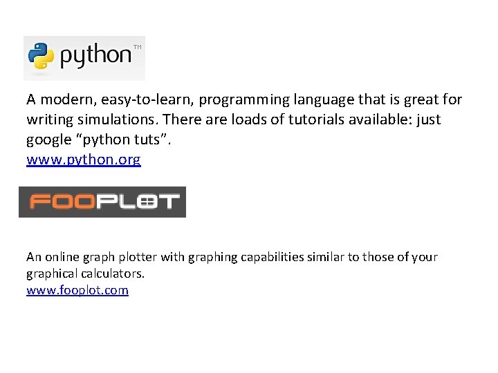 A modern, easy-to-learn, programming language that is great for writing simulations. There are loads