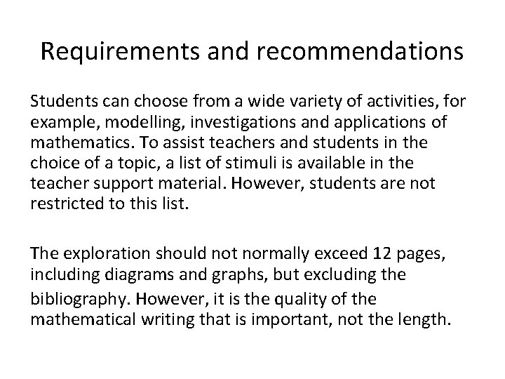 Requirements and recommendations Students can choose from a wide variety of activities, for example,