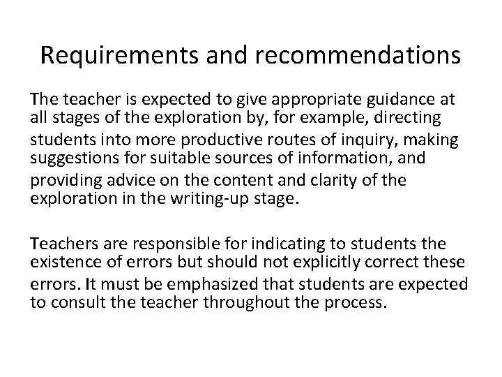 Requirements and recommendations The teacher is expected to give appropriate guidance at all stages