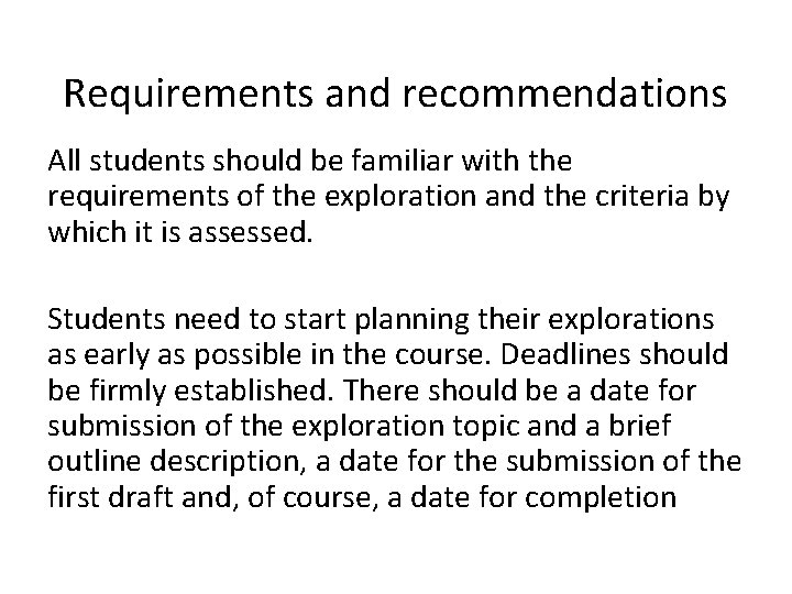 Requirements and recommendations All students should be familiar with the requirements of the exploration