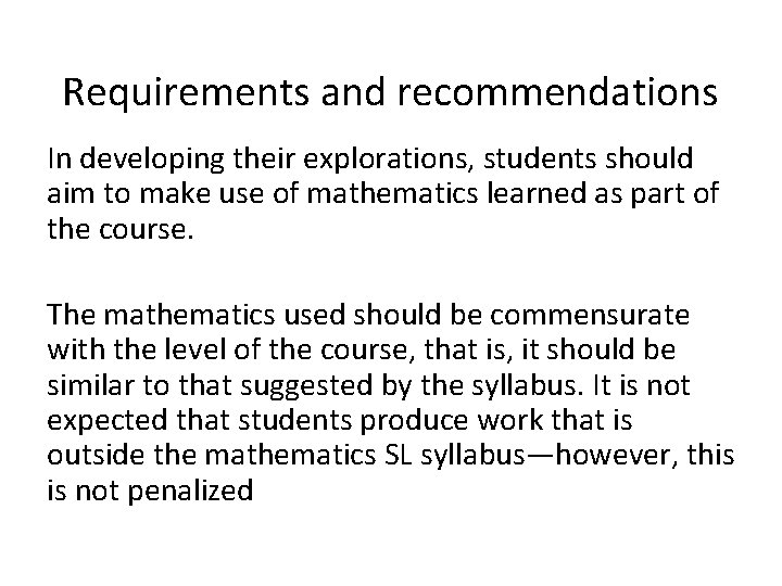Requirements and recommendations In developing their explorations, students should aim to make use of