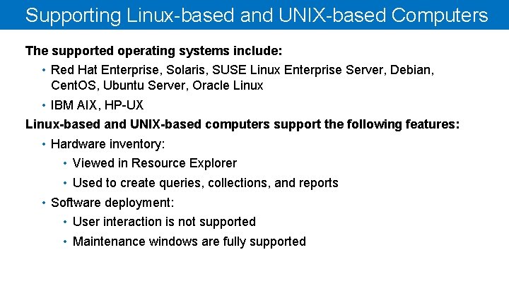 Supporting Linux-based and UNIX-based Computers The supported operating systems include: • Red Hat Enterprise,
