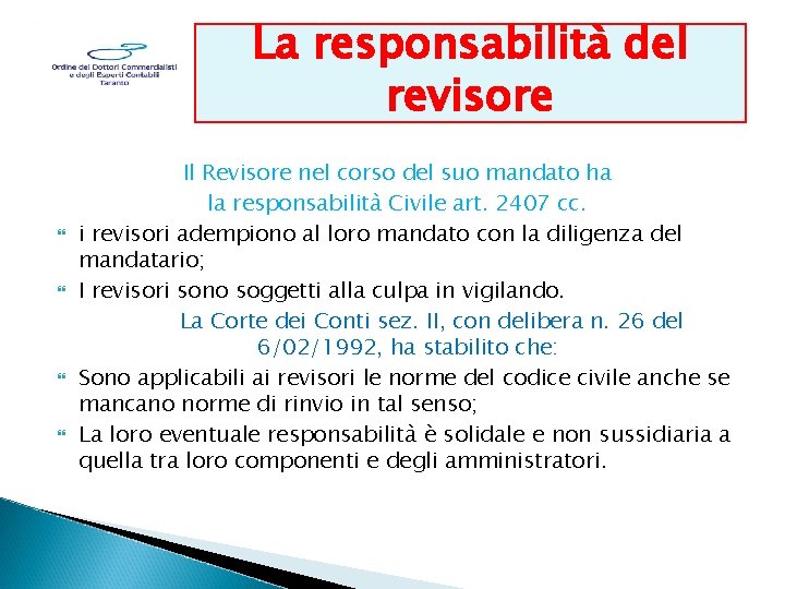 La responsabilità del d. l. 267/2000 revisore Il Revisore nel corso del suo mandato