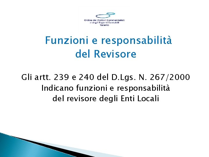 Funzioni e responsabilità del Revisore Gli artt. 239 e 240 del D. Lgs. N.