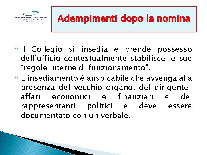 Adempimenti dopo la nomina D. lgs. 267/2000 Il Collegio si insedia e prende possesso