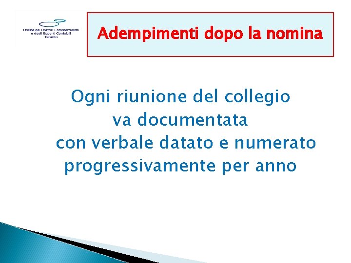 Regolamento contabilità Adempimentidi dopo la nomina Ogni riunione del collegio va documentata con verbale