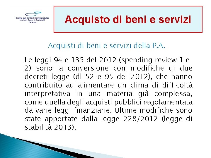 Acquisto di beni e servizi Acquisti di beni e servizi della P. A. Le