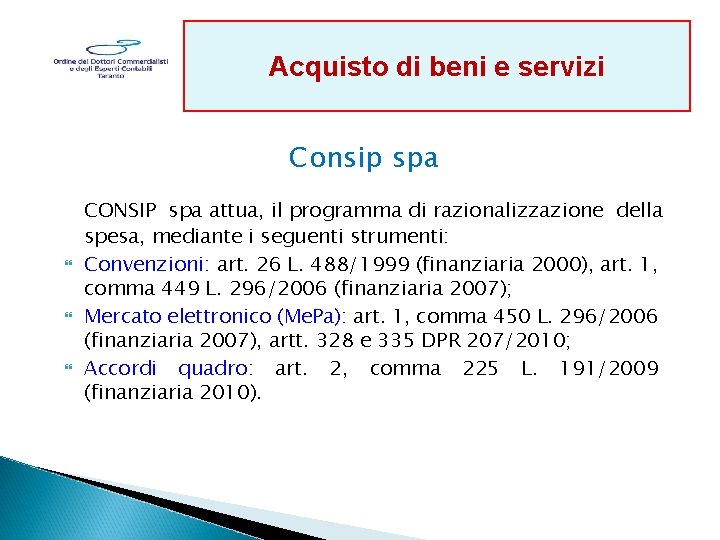 Acquisto di beni e servizi Consip spa CONSIP spa attua, il programma di razionalizzazione