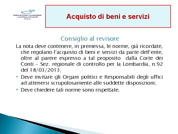 Acquisto di beni e servizi Consiglio al revisore La nota deve contenere, in premessa,