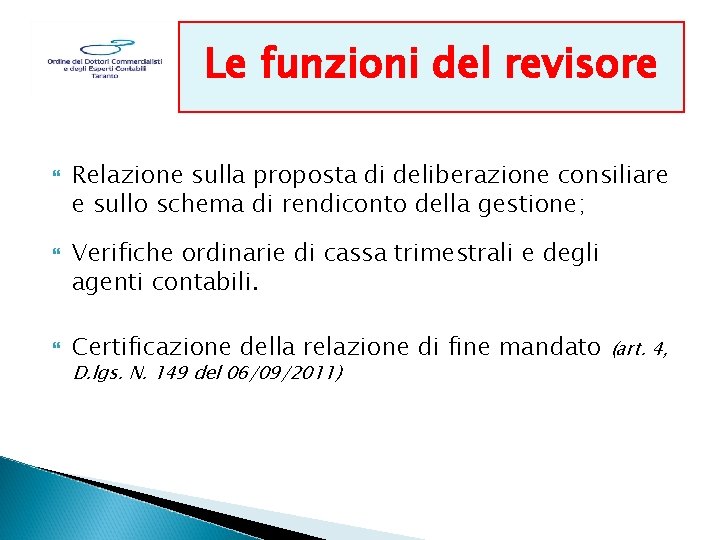 Le funzioni del revisore Relazione sulla proposta di deliberazione consiliare e sullo schema di