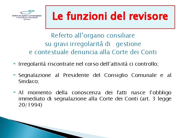 Le funzioni del revisore Referto all’organo consiliare su gravi irregolarità di gestione e contestuale