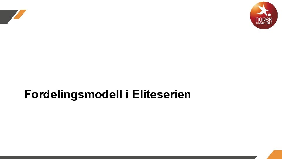 Fordelingsmodell i Eliteserien Fordelingsmodell i Eliteserien