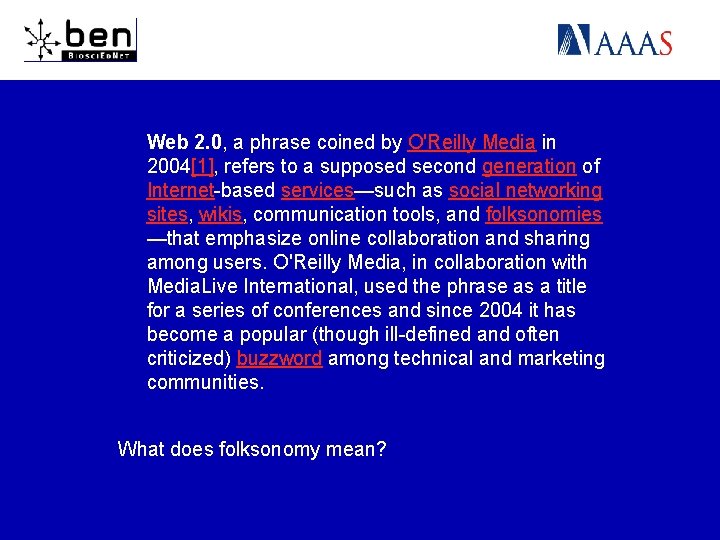 Web 2. 0, a phrase coined by O'Reilly Media in 2004[1], refers to a